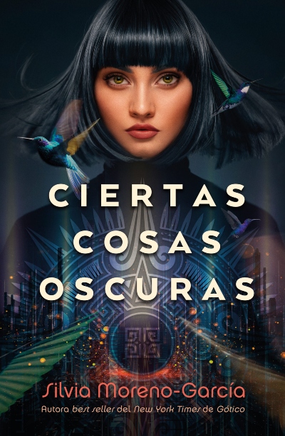 [Review de libro] Ciertas cosas oscuras: una lucha entre vampiros aztecas versus vampiros europeos