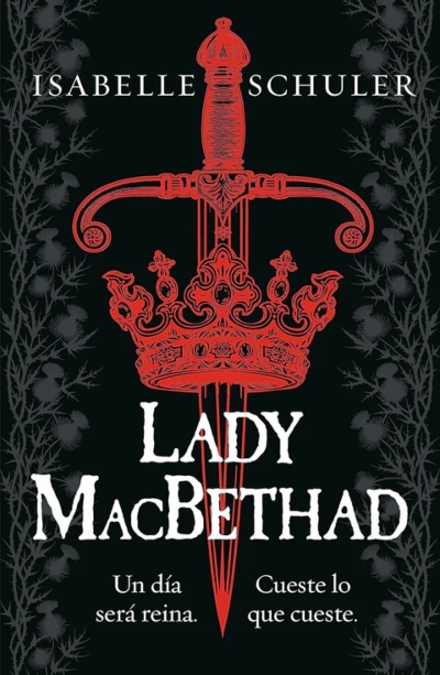 [Review de libro] Lady MacBethad: la historia de origen de una de las villanas más icónicas de Shakespeare