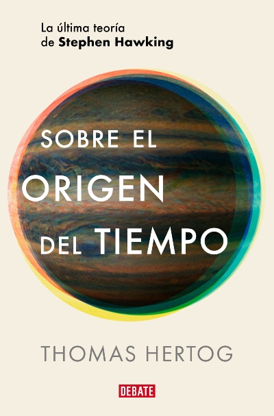 [Review de libro] Sobre el origen del tiempo: un ensayo sobre física teórica con un componente personal casi biográfico