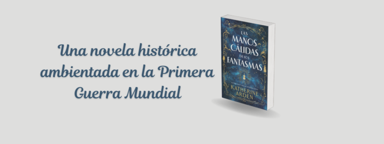 Las manos cálidas de los fantasmas: una poderosa novela ambientada en la Primera Guerra Mundial